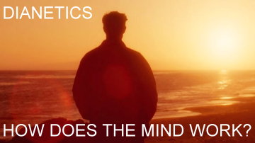 Dianetics: How does the mind work?